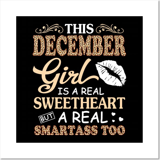 This December Girl Is A Real Sweetheart A Real Smartass Too Wall Art by joandraelliot